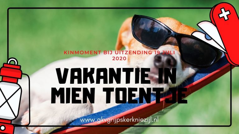 Vakantie in mien Toentje – 19 juli 2020