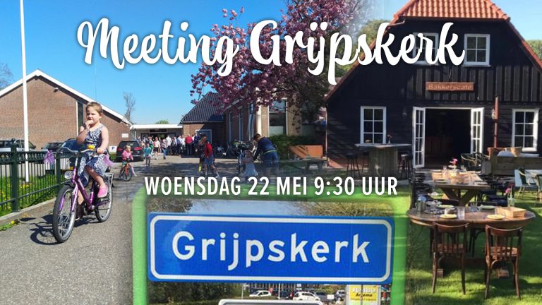 22 mei – Meeting Grijpskerk